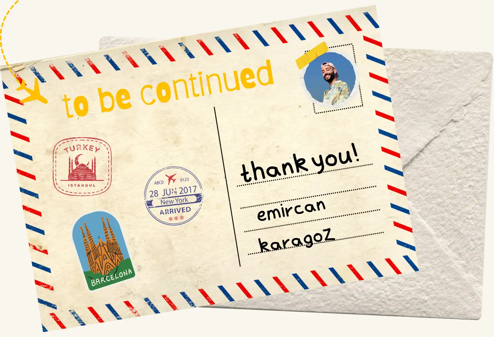 Postcard reading to be continued, thank you, Emircan Karagoz, stamped Istanbul, New York and Barcelona